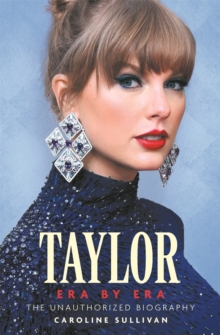 [9781789296860] Taylor , Era by Era : The Unauthorized Biography