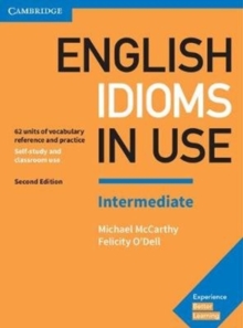 [9781316629888] English Idioms in Use Intermediate Book with Answers : Vocabulary Reference and Practice