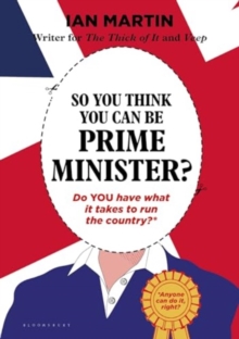 [9781526683182] So You Think You Can Be Prime Minister