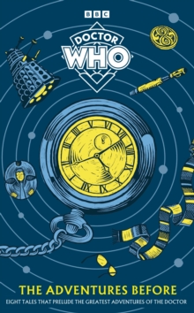 [9781405969987] Doctor Who : The Adventures Before