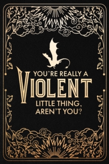 [9781649378576] Official Fourth Wing Journal : You're Really A Violent Little Thing, Aren't You ?