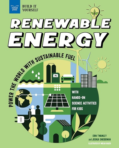 [9781647411169] Renewable Energy : Power the World with Sustainable Fuel