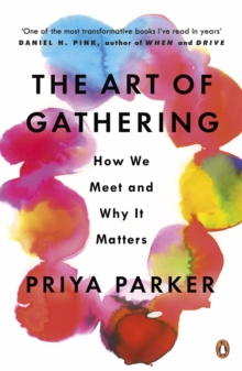 [9780241973844] The Art of Gathering : How We Meet and Why It Matters