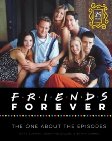 Friends Forever : The One About The Episodes